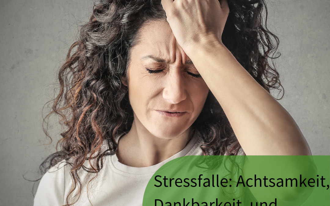 Resilienz Impuls Woche 8: Stressfalle Achtsamkeit