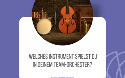 Resilienz-Impuls Woche 35: Wer spielt in deinem Teamorchester?