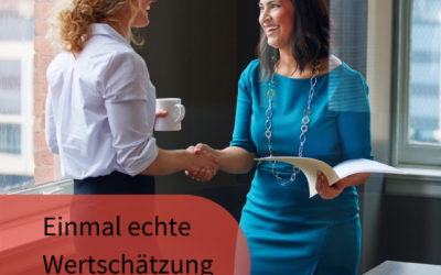 Resilienz Impuls Woche 45: Einmal echte Wertschätzung bitte!