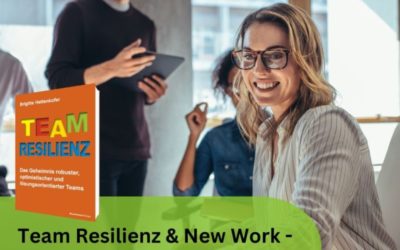Resilienz Impuls Woche 10: Team Resilienz und New Work