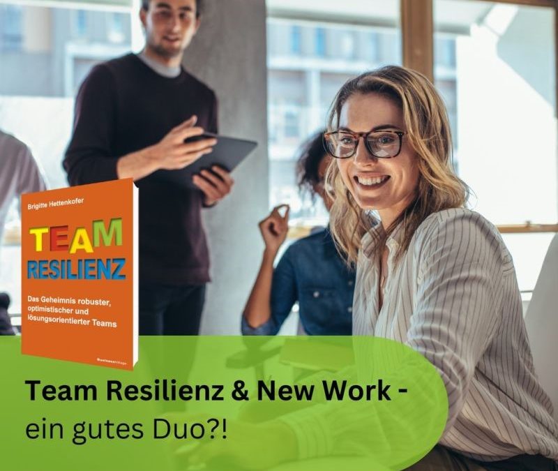 Resilienz Impuls Woche 10: Team Resilienz und New Work